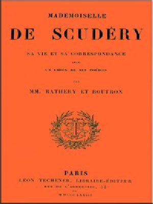 [Gutenberg 53761] • Mademoiselle de Scudéry, sa vie et sa correspondance, avec un choix de ses poésies